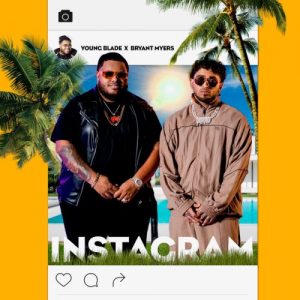 Young Blade Ft. Bryant Myers – Instagram